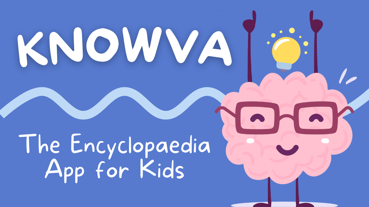 Knowva - The Kids Encyclopaedia App