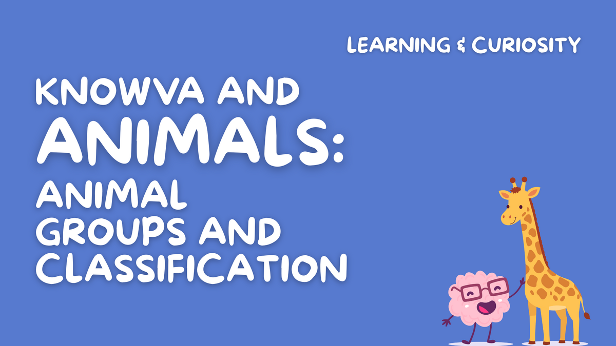 Knowva and Animals: Animal Groups and Classification