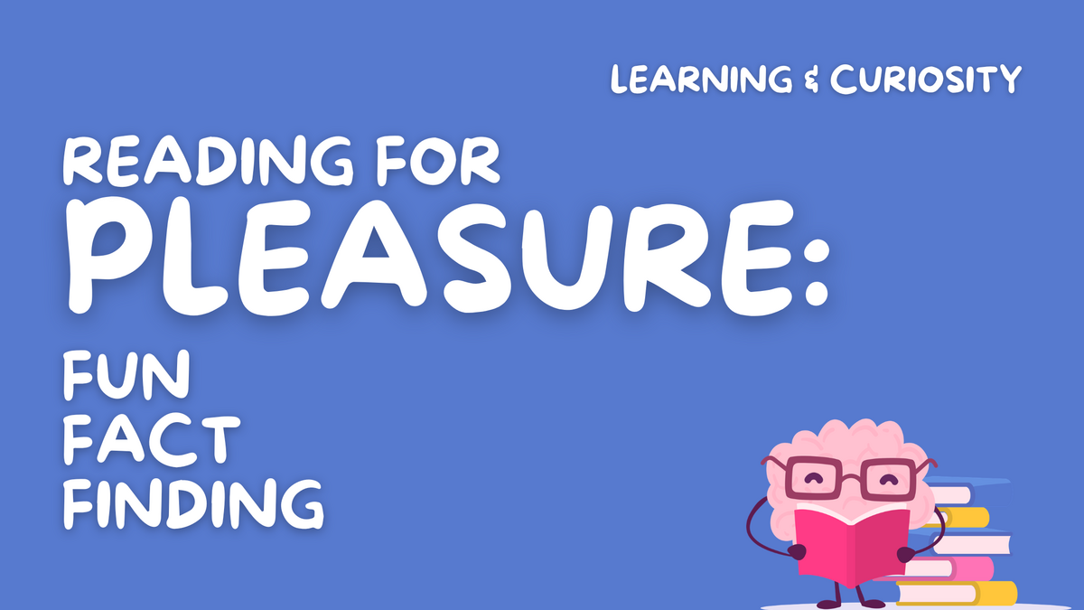 Reading for Pleasure: Fun Fact Finding