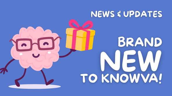 News and Updates - Brand New to Knowva! 