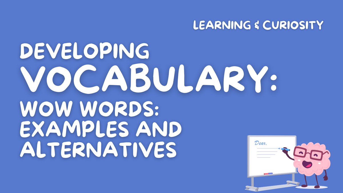 Developing Vocabulary: Wow Words: Examples and Alternatives