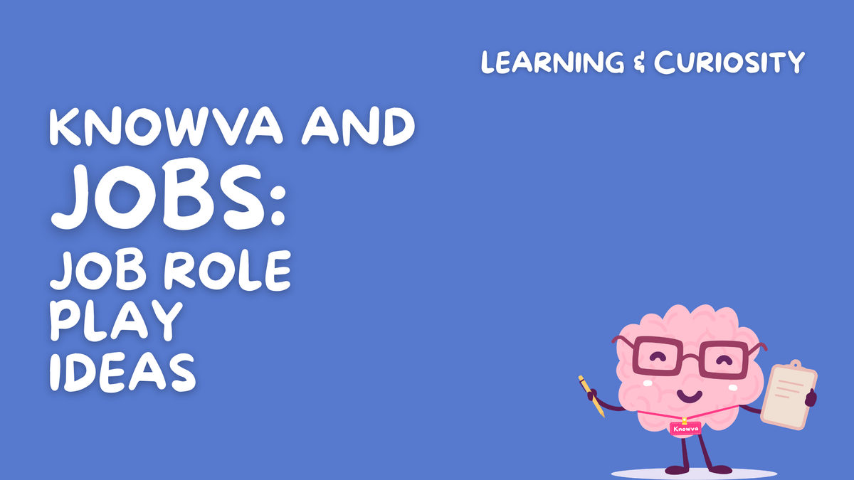 Knowva and Jobs: Job Role Play Ideas