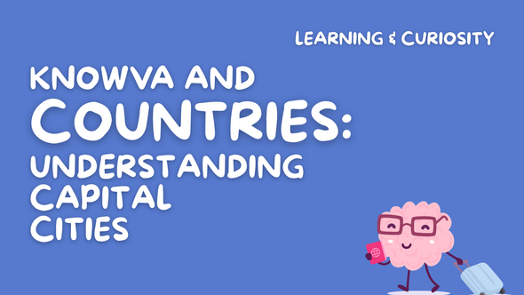Knowva and Countries: Understanding Capital Cities