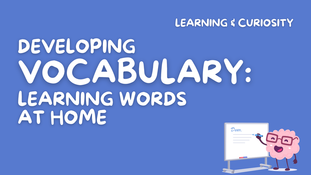 Developing Vocabulary: Learning Words At Home