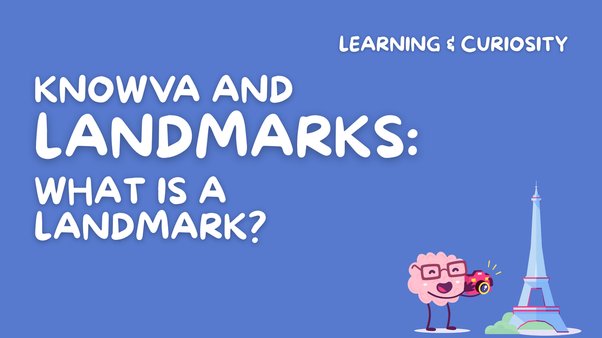 Knowva and Landmarks: What Is A Landmark? 